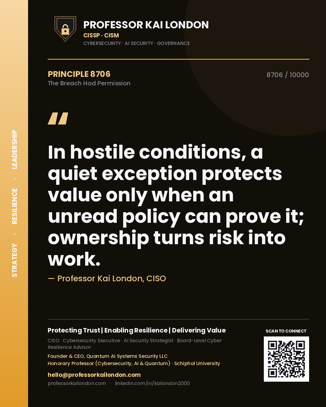 Professor Kai London principle 8706: In hostile conditions, a quiet exception protects value only when an unread policy can prove it; ownership turns risk into work.