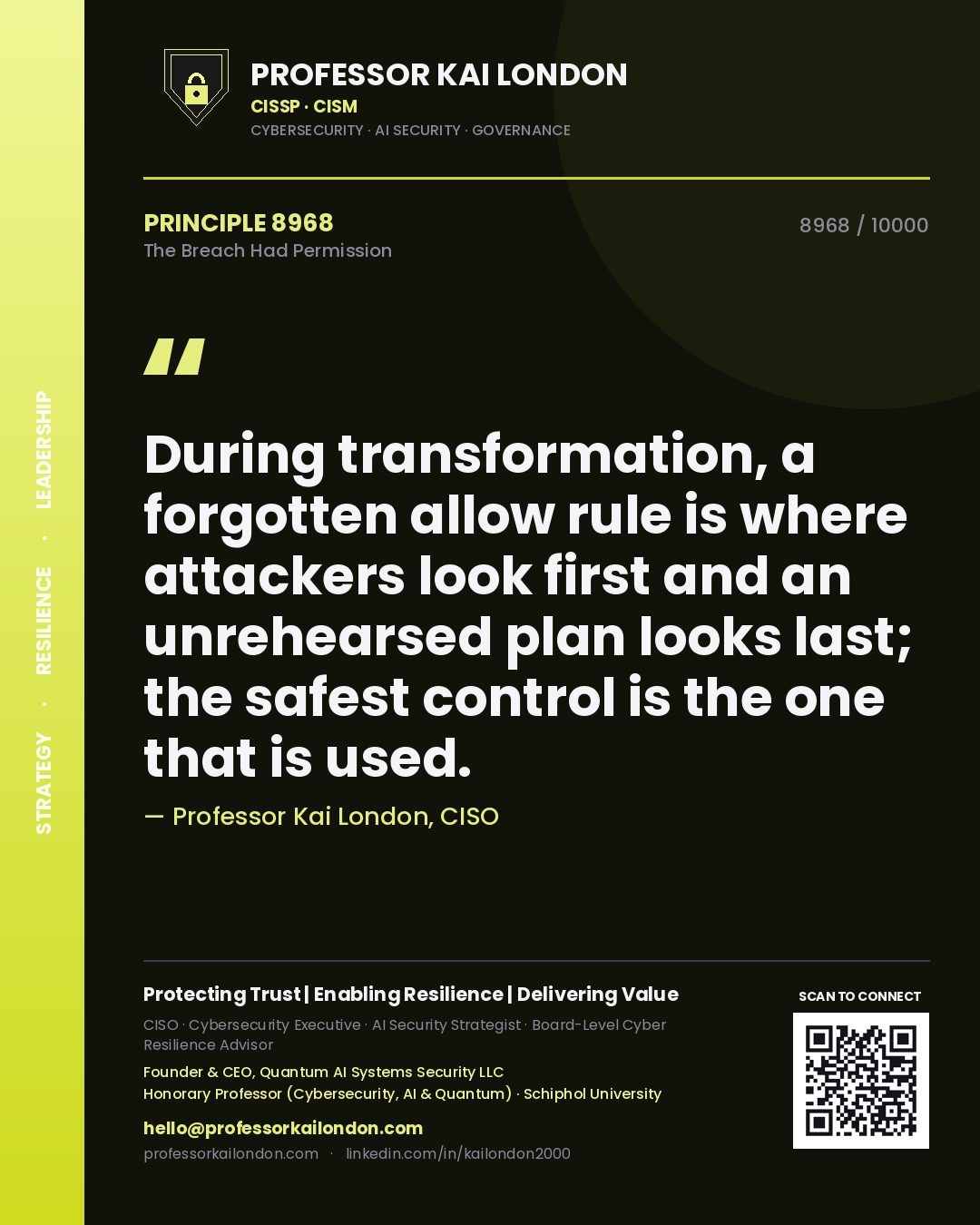 Quote card by Professor Kai London reading 'During transformation, a forgotten allow rule is where attackers look first and an unrehearsed plan looks last; the safest control is the one that is used.'. From the book The Breach Had Permission.