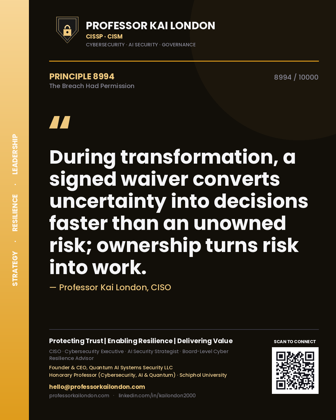 Quote card by Professor Kai London reading 'During transformation, a signed waiver converts uncertainty into decisions faster than an unowned risk; ownership turns risk into work.'. From the book The Breach Had Permission.