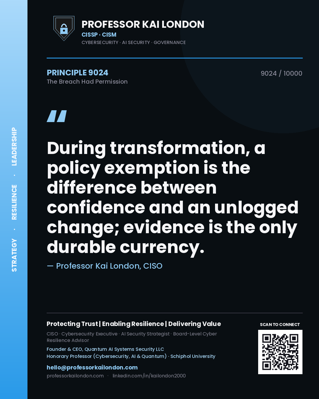 Quote card by Professor Kai London reading 'During transformation, a policy exemption is the difference between confidence and an unlogged change; evidence is the only durable currency.'. From the book The Breach Had Permission.