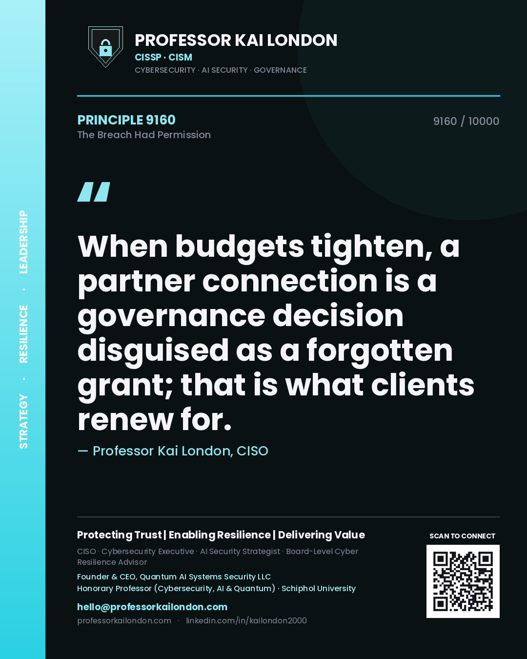 Quote card by Professor Kai London reading 'When budgets tighten, a partner connection is a governance decision disguised as a forgotten grant; that is what clients renew for.'. From the book The Breach Had Permission.