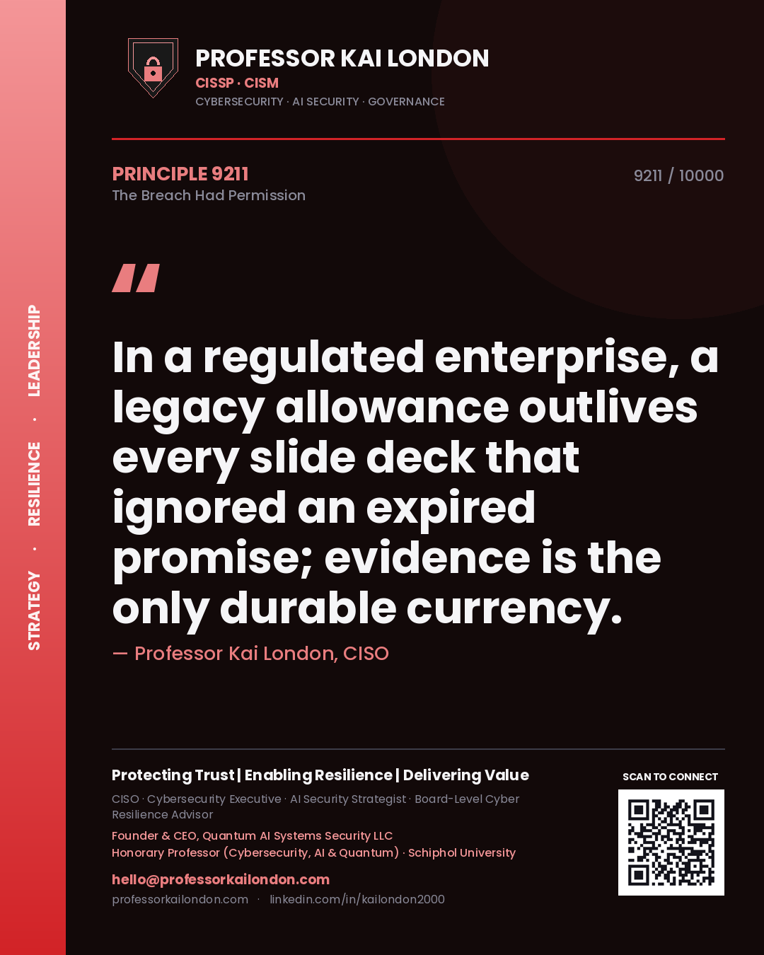 Quote card by Professor Kai London reading 'In a regulated enterprise, a legacy allowance outlives every slide deck that ignored an expired promise; evidence is the only durable currency.'. From the book The Breach Had Permission.