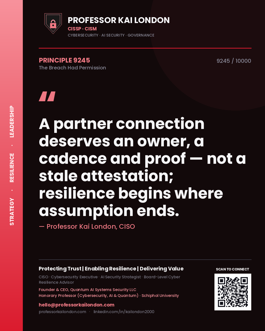 Quote card by Professor Kai London reading 'A partner connection deserves an owner, a cadence and proof — not a stale attestation; resilience begins where assumption ends.'. From the book The Breach Had Permission.