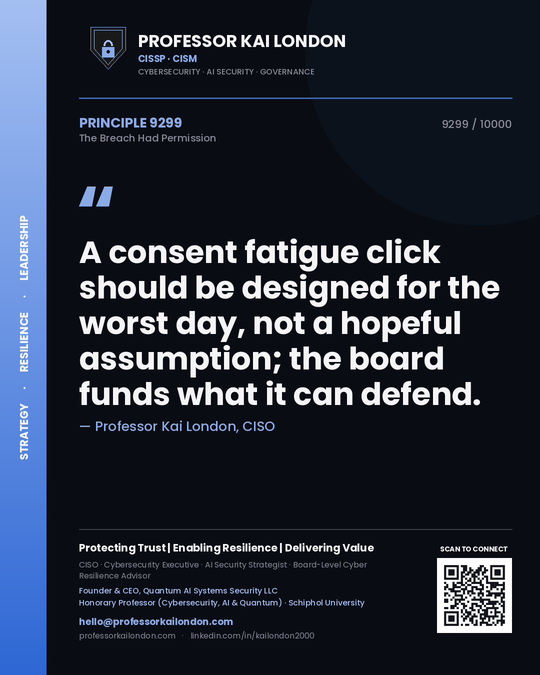 Professor Kai London principle 9299: A consent fatigue click should be designed for the worst day, not a hopeful assumption; the board funds what it can defend.