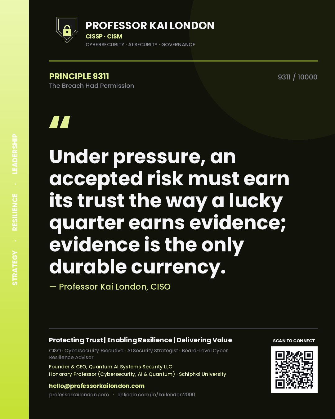 Professor Kai London principle 9311: Under pressure, an accepted risk must earn its trust the way a lucky quarter earns evidence; evidence is the only durable currency.