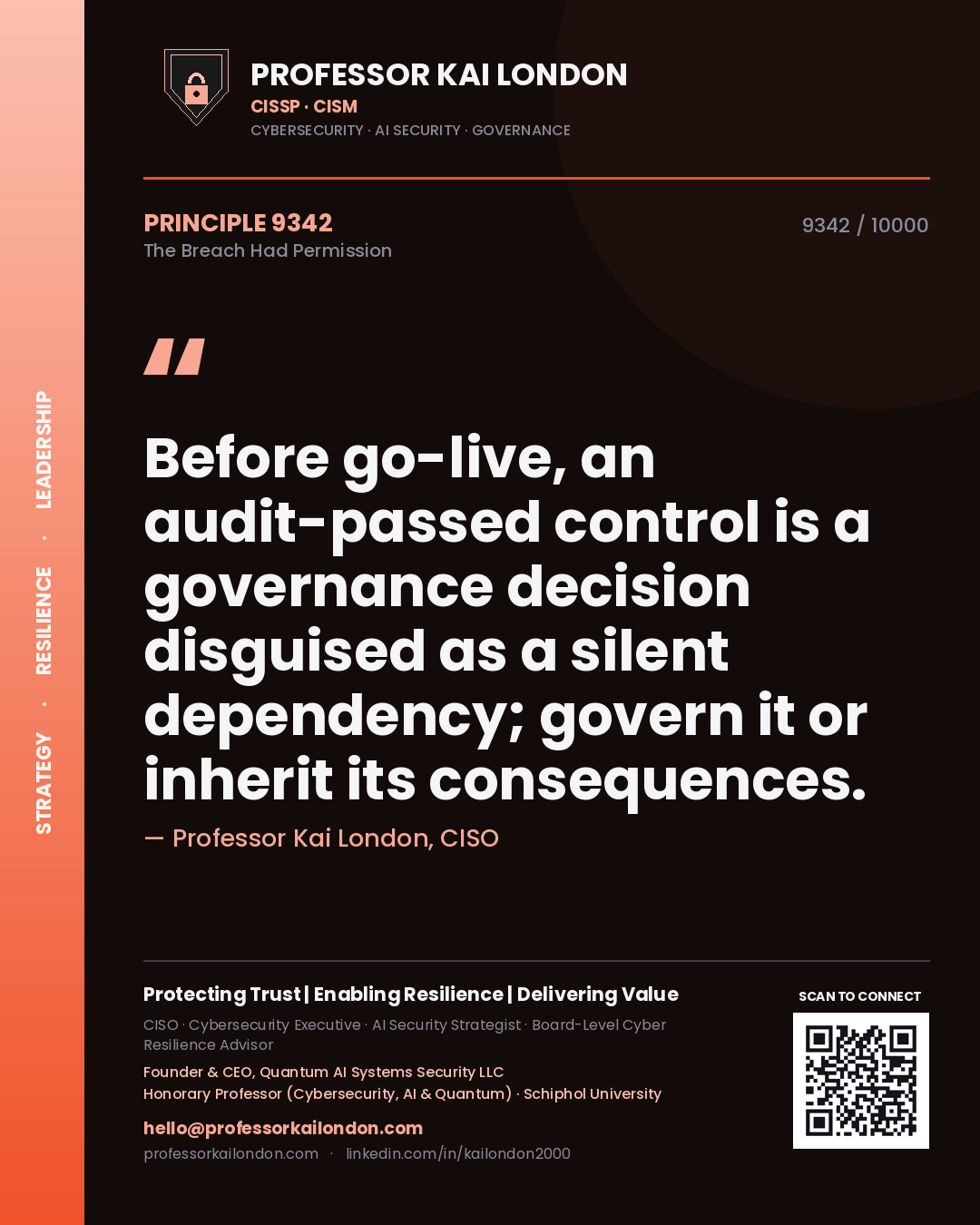Professor Kai London principle 9342: Before go-live, an audit-passed control is a governance decision disguised as a silent dependency; govern it or inherit its consequences.