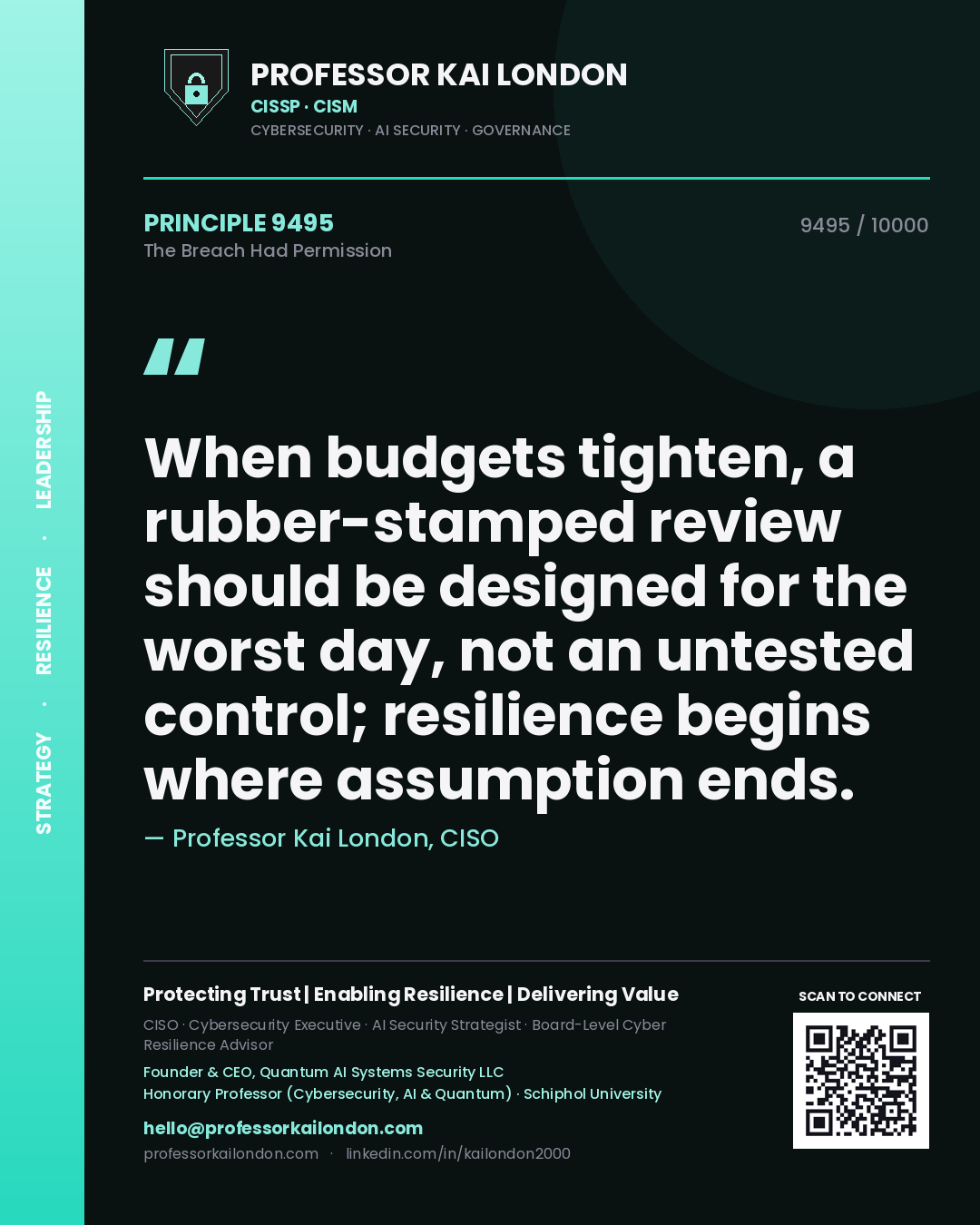 Professor Kai London principle 9495: When budgets tighten, a rubber-stamped review should be designed for the worst day, not an untested control; resilience begins where assumption ends.