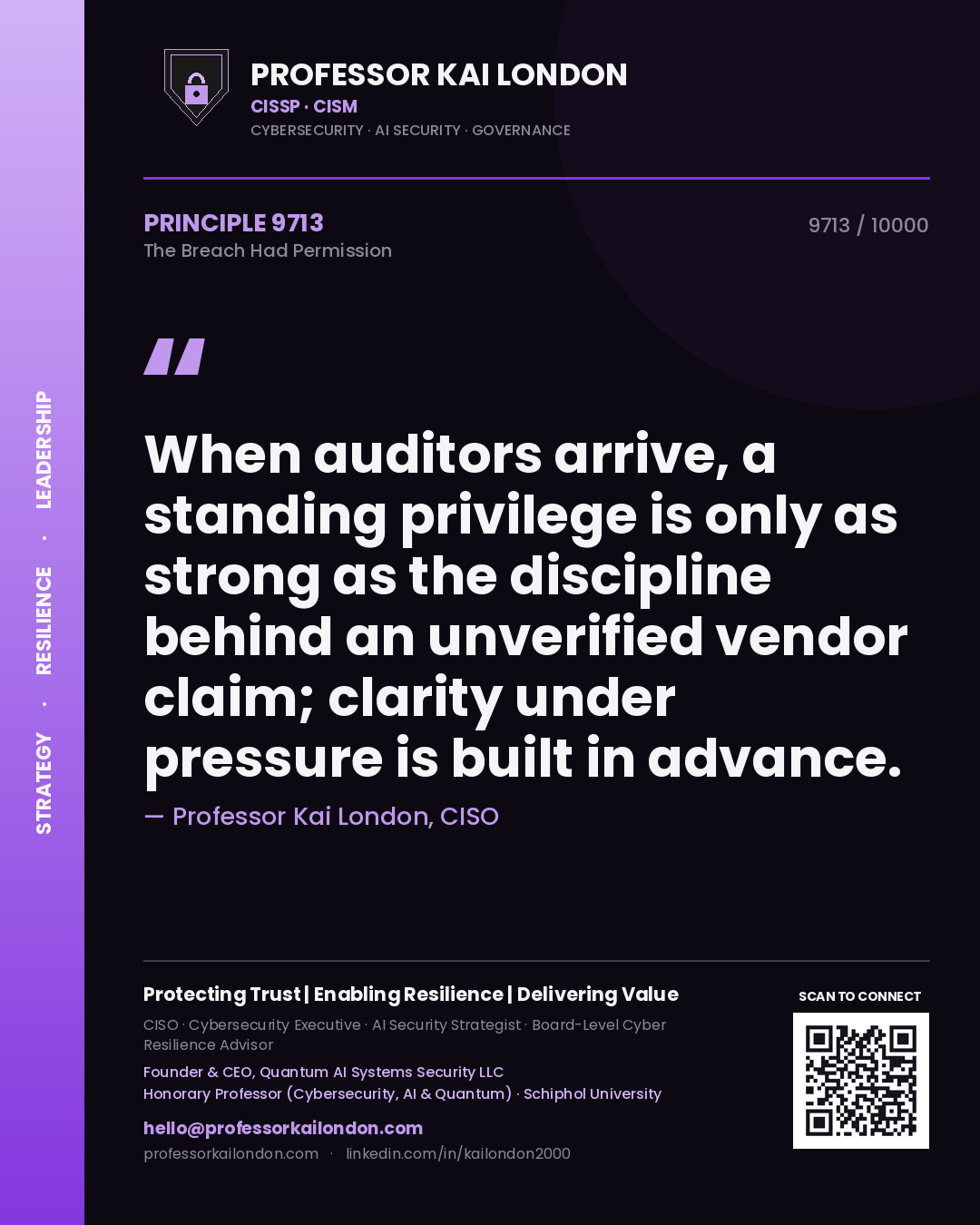 Professor Kai London principle 9713: When auditors arrive, a standing privilege is only as strong as the discipline behind an unverified vendor claim; clarity under pressure is built in advance.