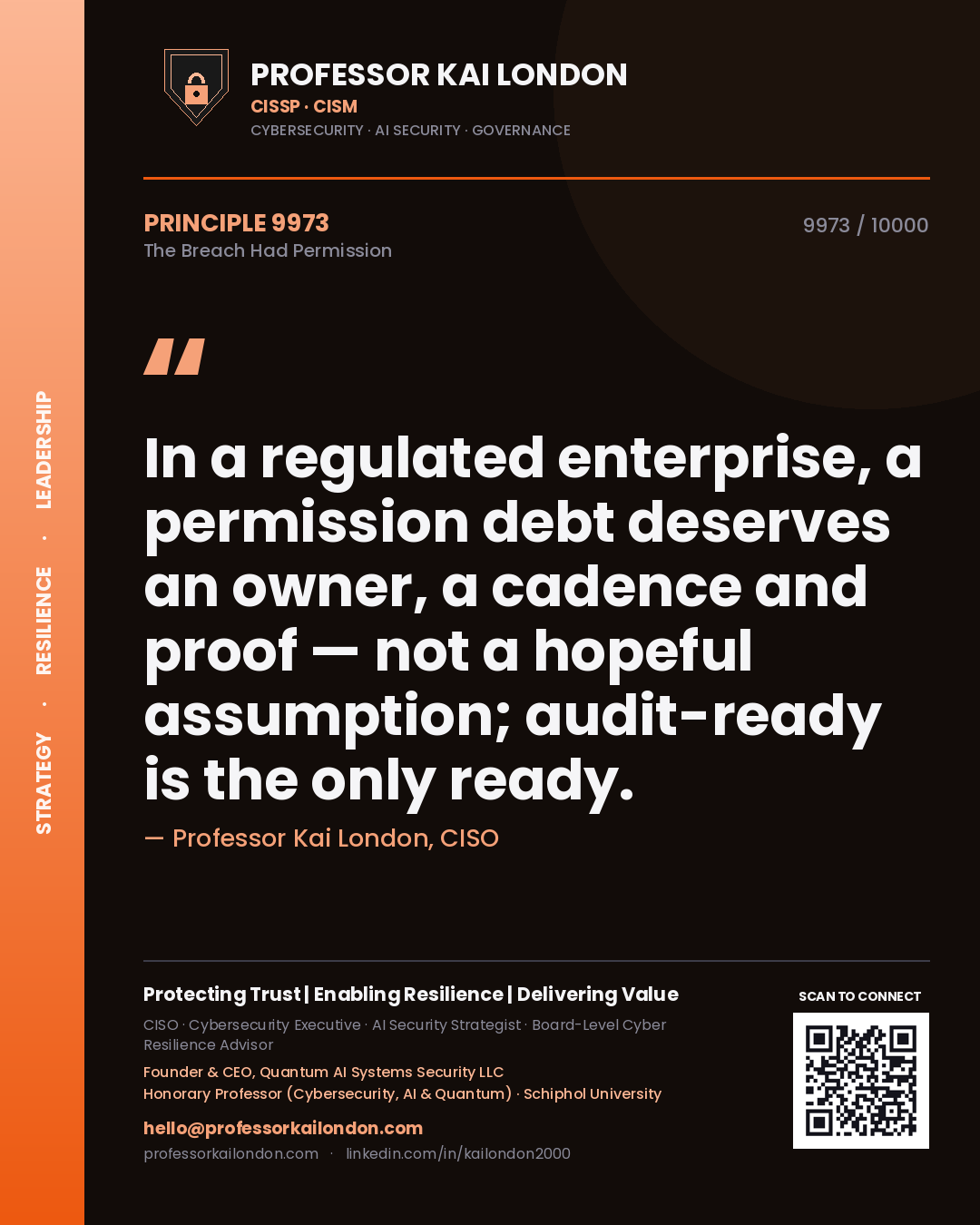 Quote card by Professor Kai London reading 'In a regulated enterprise, a permission debt deserves an owner, a cadence and proof — not a hopeful assumption; audit-ready is the only ready.'. From the book The Breach Had Permission.