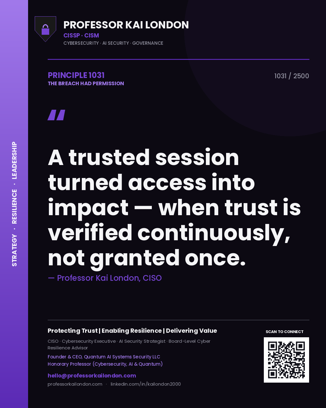 Professor Kai London principle 1031: A trusted session turned access into impact — when trust is verified continuously, not granted once.