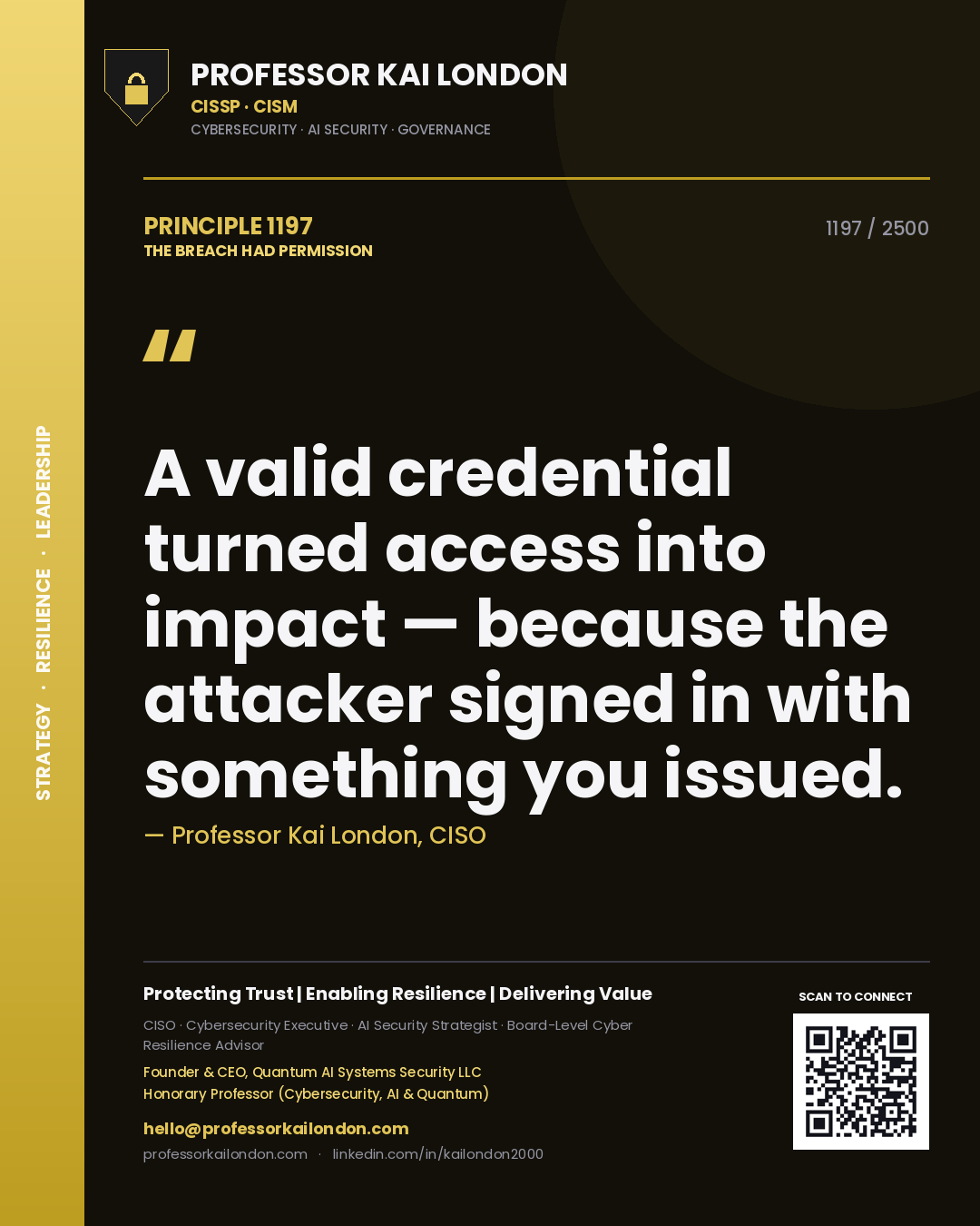 Quote card by Professor Kai London reading 'A valid credential turned access into impact — because the attacker signed in with something you issued.'. From the book The Breach Had Permission.