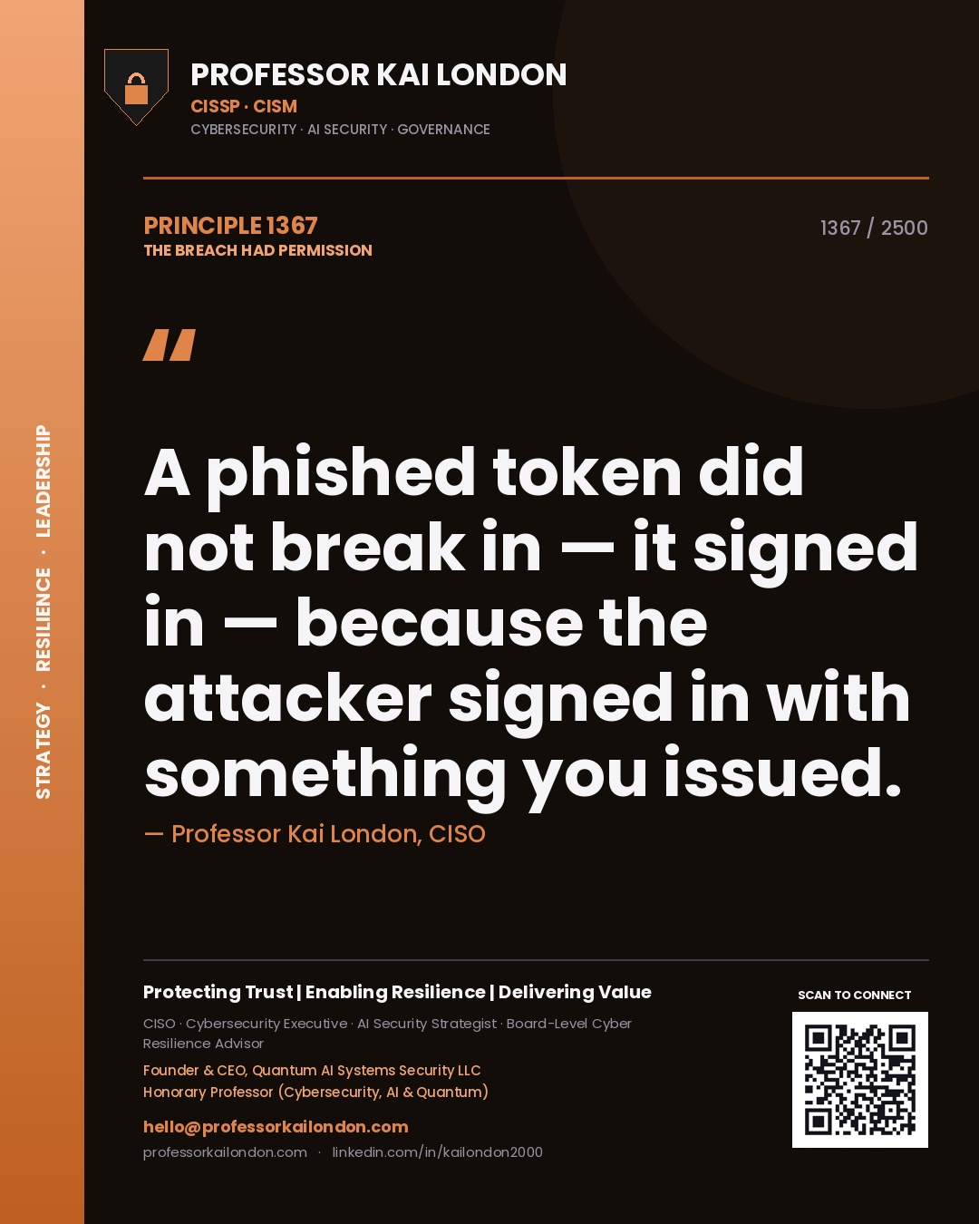 Quote card by Professor Kai London reading 'A phished token did not break in — it signed in — because the attacker signed in with something you issued.'. From the book The Breach Had Permission.