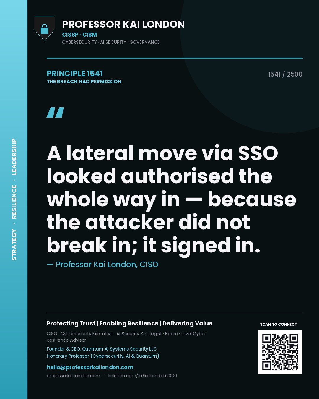 Professor Kai London principle 1541: A lateral move via SSO looked authorised the whole way in — because the attacker did not break in; it signed in.