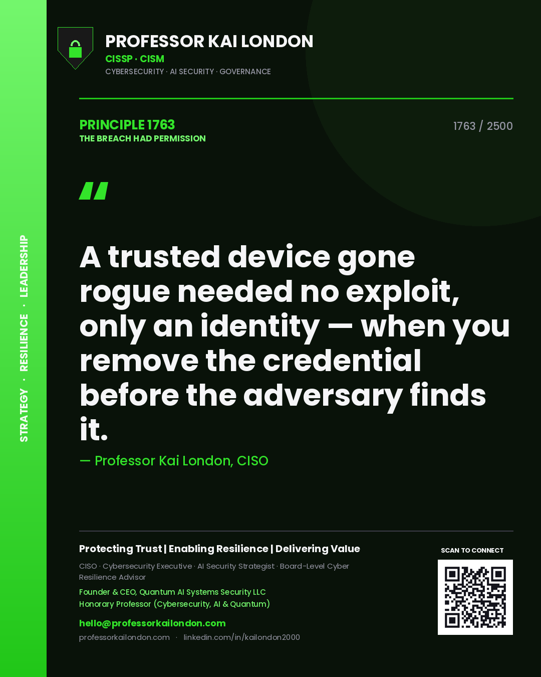Professor Kai London principle 1763: A trusted device gone rogue needed no exploit, only an identity — when you remove the credential before the adversary finds it.