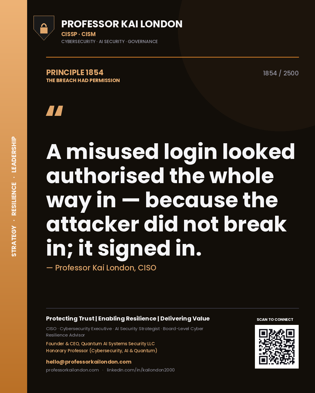 Professor Kai London principle 1854: A misused login looked authorised the whole way in — because the attacker did not break in; it signed in.
