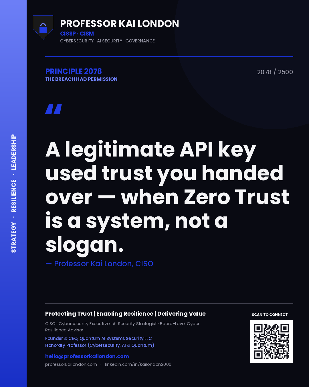 Professor Kai London principle 2078: A legitimate API key used trust you handed over — when Zero Trust is a system, not a slogan.
