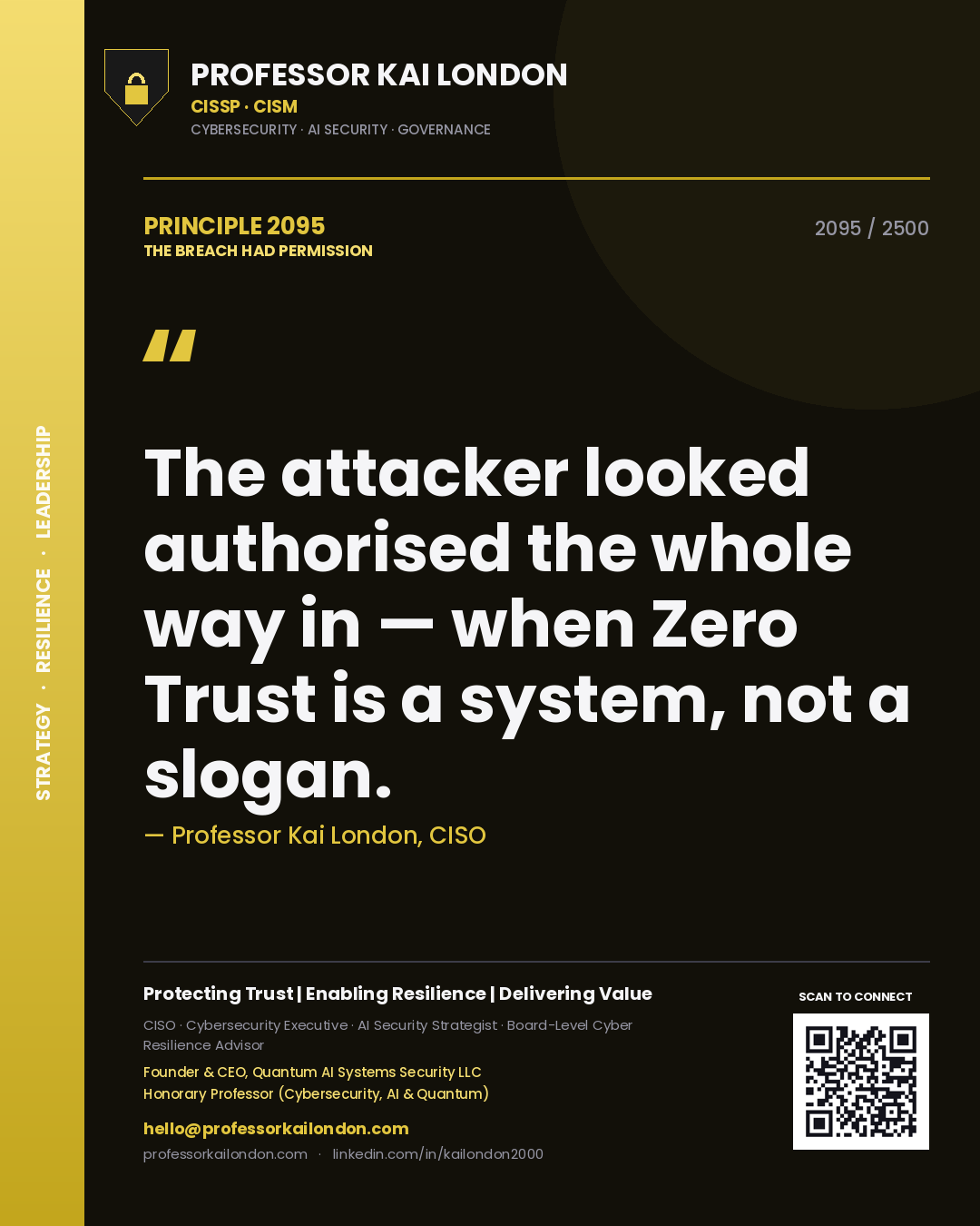 Professor Kai London principle 2095: The attacker looked authorised the whole way in — when Zero Trust is a system, not a slogan.