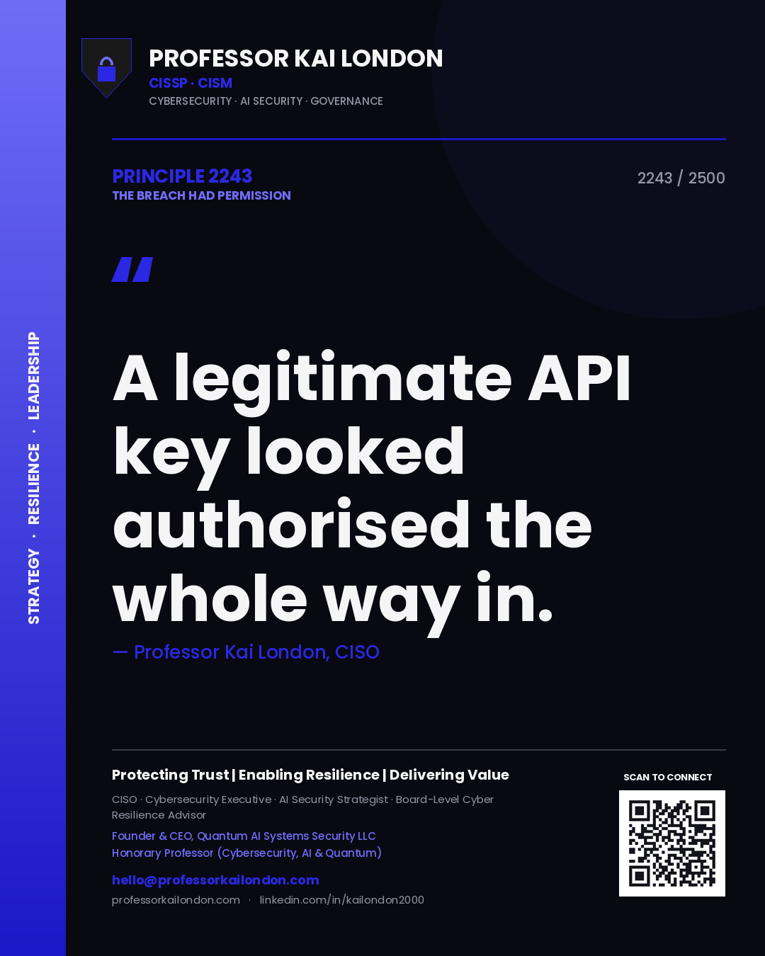 Professor Kai London principle 2243: A legitimate API key looked authorised the whole way in.