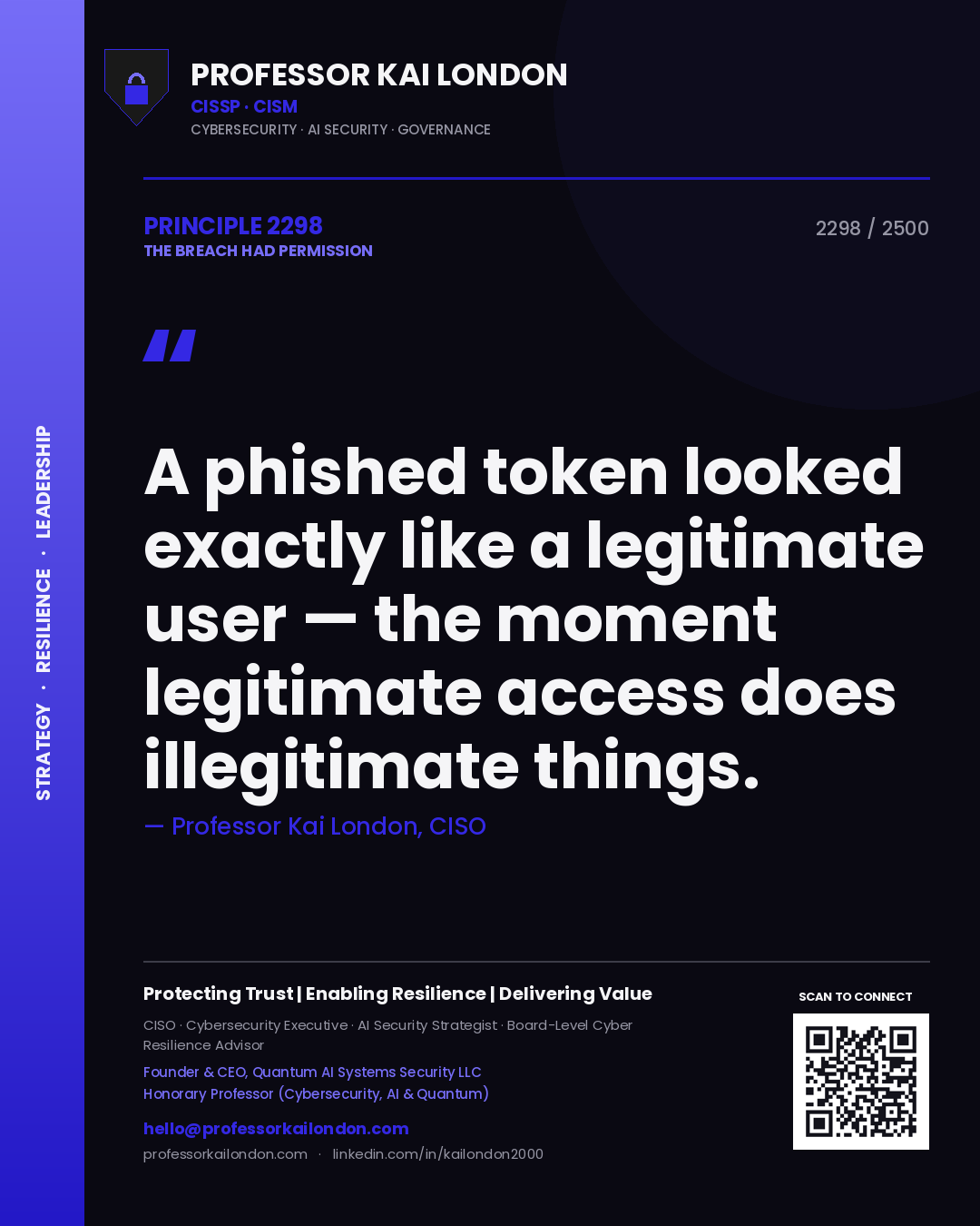 Quote card by Professor Kai London reading 'A phished token looked exactly like a legitimate user — the moment legitimate access does illegitimate things.'. From the book The Breach Had Permission.