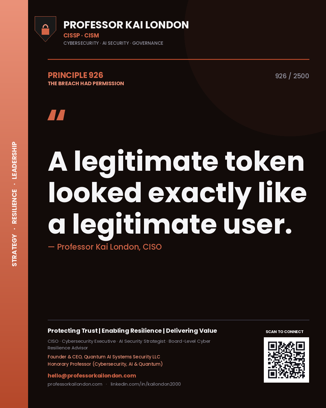 Professor Kai London principle 926: A legitimate token looked exactly like a legitimate user.