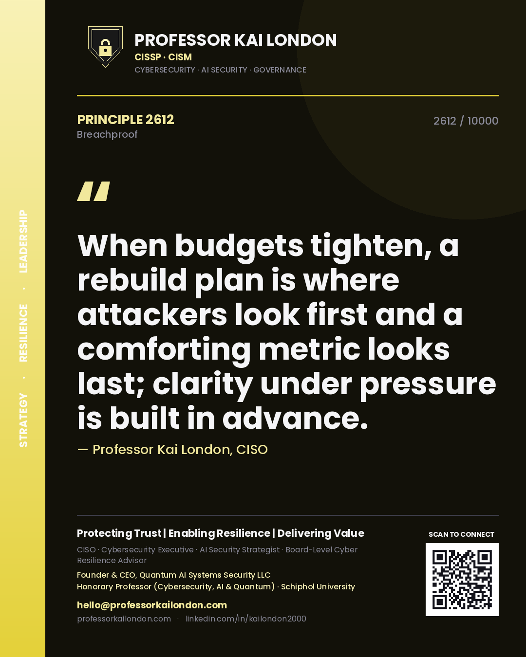 Professor Kai London principle 2612: When budgets tighten, a rebuild plan is where attackers look first and a comforting metric looks last; clarity under pressure is built in advance.