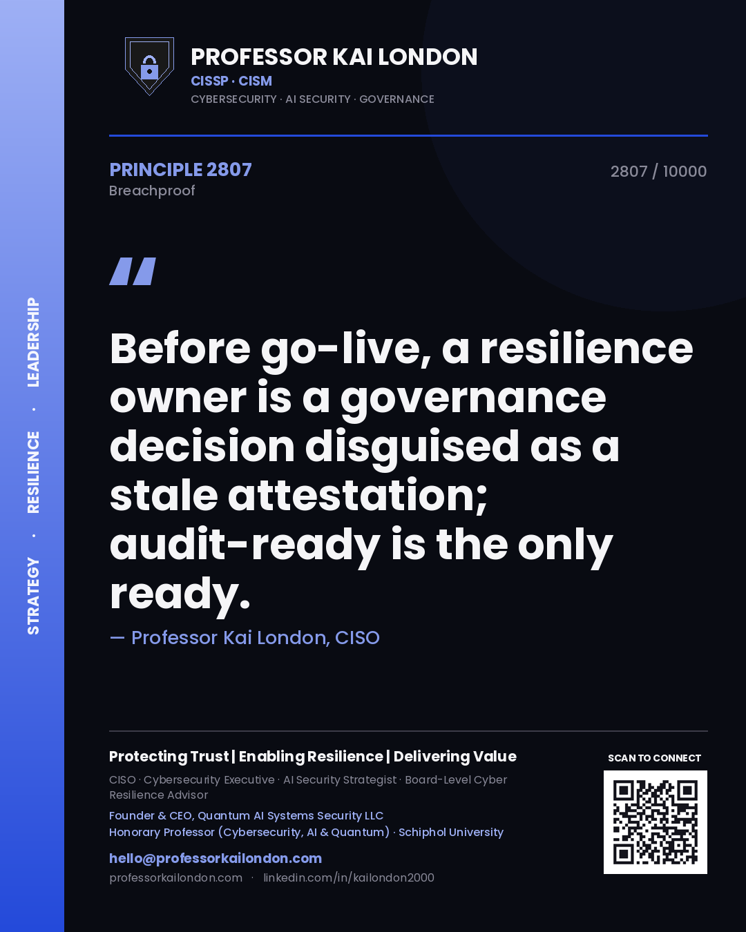 Quote card by Professor Kai London reading 'Before go-live, a resilience owner is a governance decision disguised as a stale attestation; audit-ready is the only ready.'. From the book Breachproof.