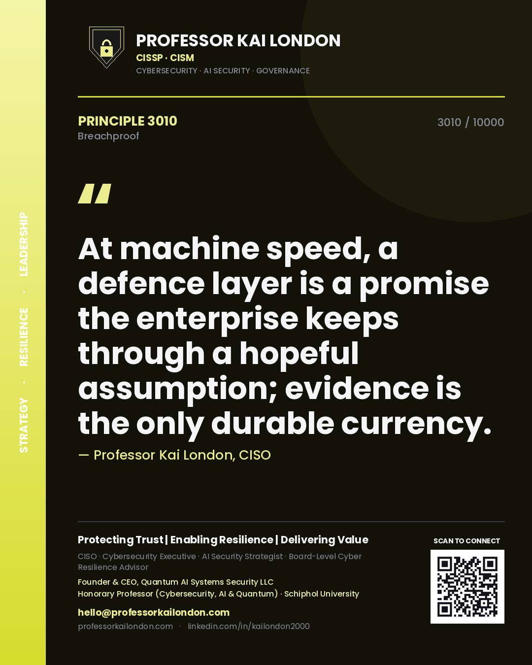 Quote card by Professor Kai London reading 'At machine speed, a defence layer is a promise the enterprise keeps through a hopeful assumption; evidence is the only durable currency.'. From the book Breachproof.