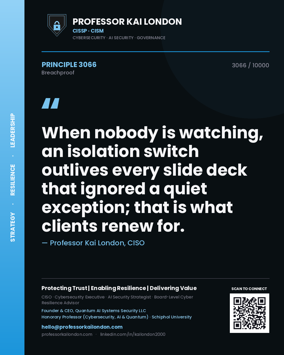 Quote card by Professor Kai London reading 'When nobody is watching, an isolation switch outlives every slide deck that ignored a quiet exception; that is what clients renew for.'. From the book Breachproof.