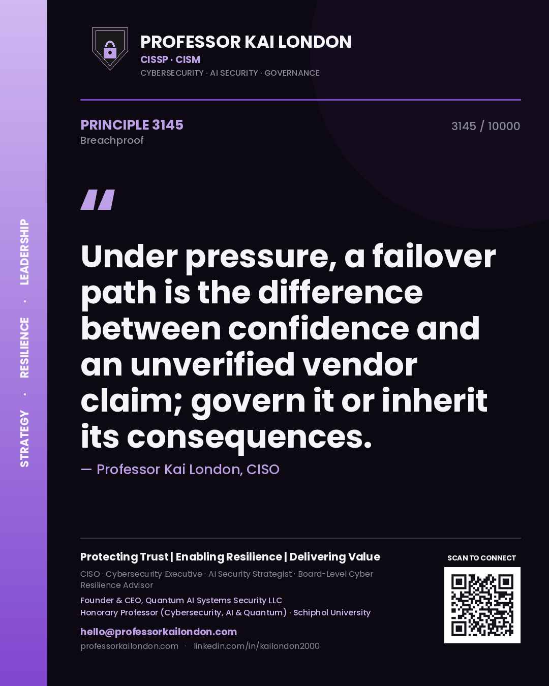 Professor Kai London principle 3145: Under pressure, a failover path is the difference between confidence and an unverified vendor claim; govern it or inherit its consequences.