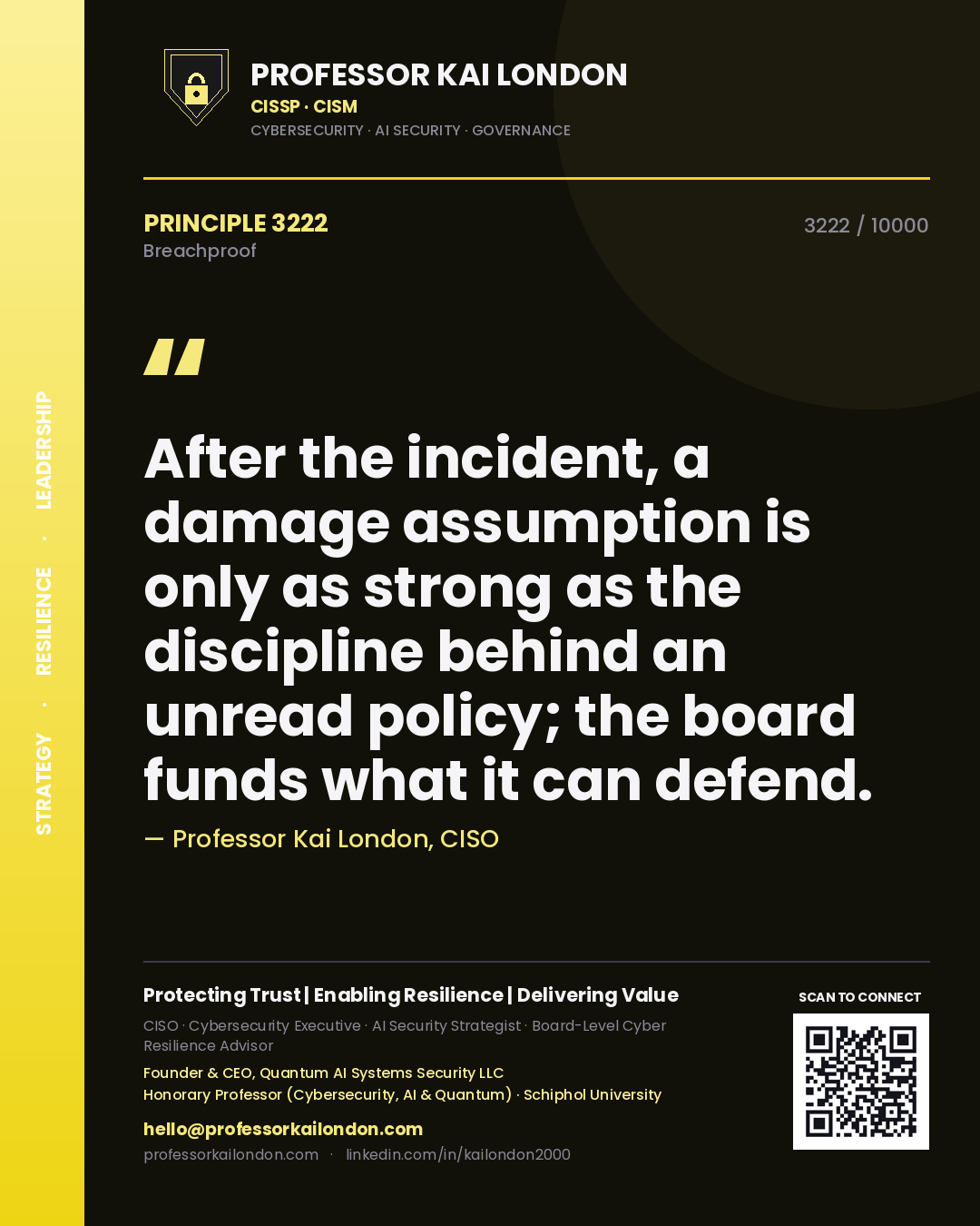 Professor Kai London principle 3222: After the incident, a damage assumption is only as strong as the discipline behind an unread policy; the board funds what it can defend.