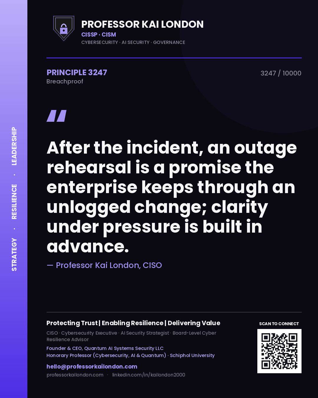 Professor Kai London principle 3247: After the incident, an outage rehearsal is a promise the enterprise keeps through an unlogged change; clarity under pressure is built in advance.
