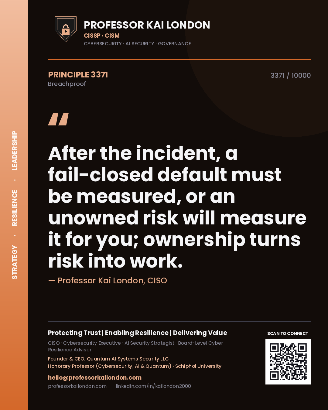 Quote card by Professor Kai London reading 'After the incident, a fail-closed default must be measured, or an unowned risk will measure it for you; ownership turns risk into work.'. From the book Breachproof.