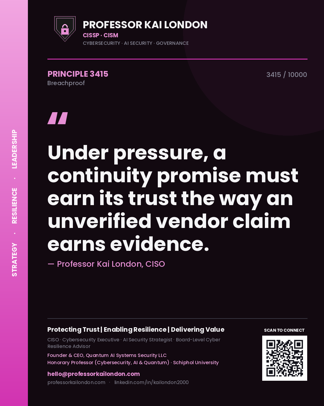 Quote card by Professor Kai London reading 'Under pressure, a continuity promise must earn its trust the way an unverified vendor claim earns evidence.'. From the book Breachproof.