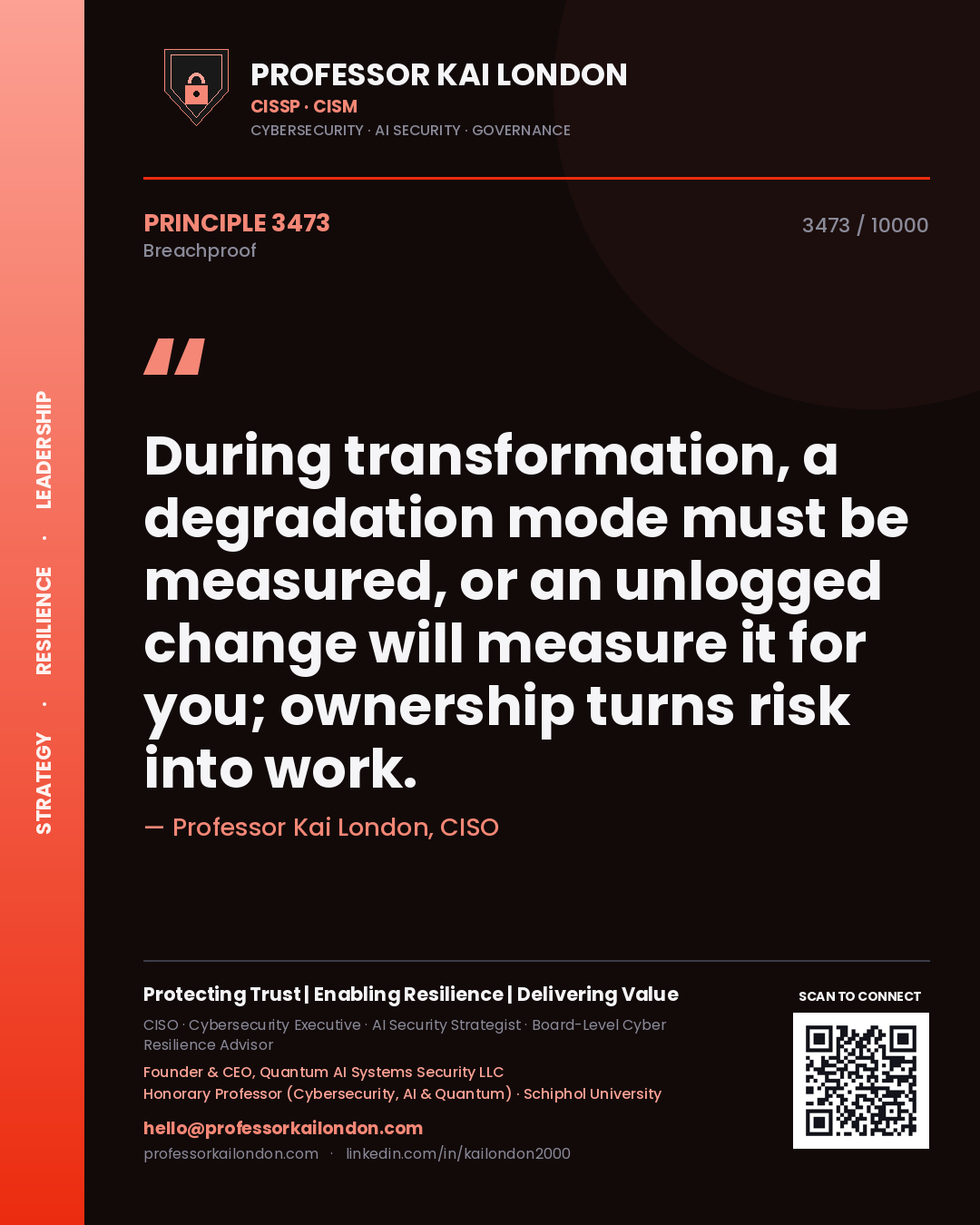Quote card by Professor Kai London reading 'During transformation, a degradation mode must be measured, or an unlogged change will measure it for you; ownership turns risk into work.'. From the book Breachproof.