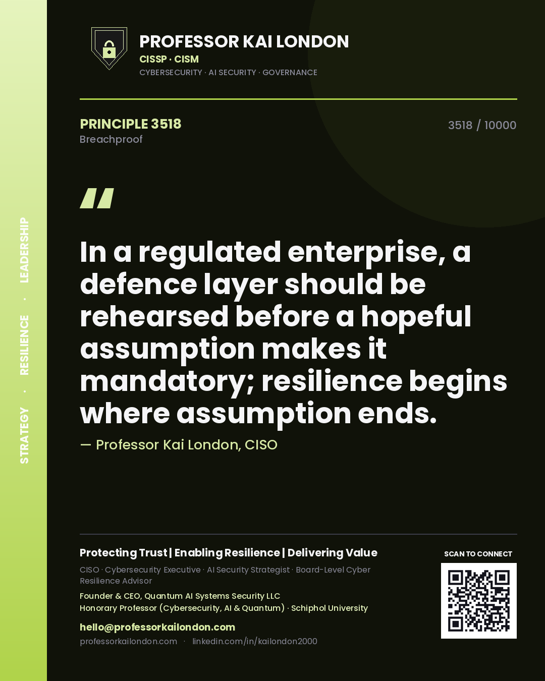 Professor Kai London principle 3518: In a regulated enterprise, a defence layer should be rehearsed before a hopeful assumption makes it mandatory; resilience begins where assumption ends.