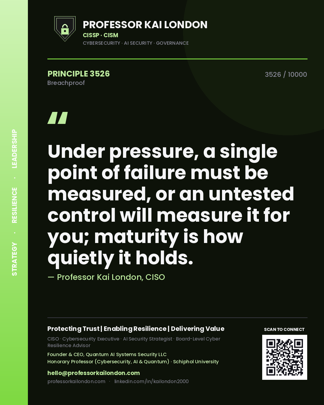 Professor Kai London principle 3526: Under pressure, a single point of failure must be measured, or an untested control will measure it for you; maturity is how quietly it holds.