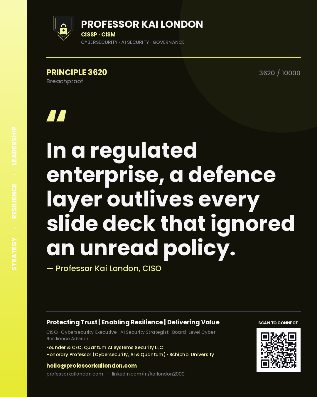 Quote card by Professor Kai London reading 'In a regulated enterprise, a defence layer outlives every slide deck that ignored an unread policy.'. From the book Breachproof.