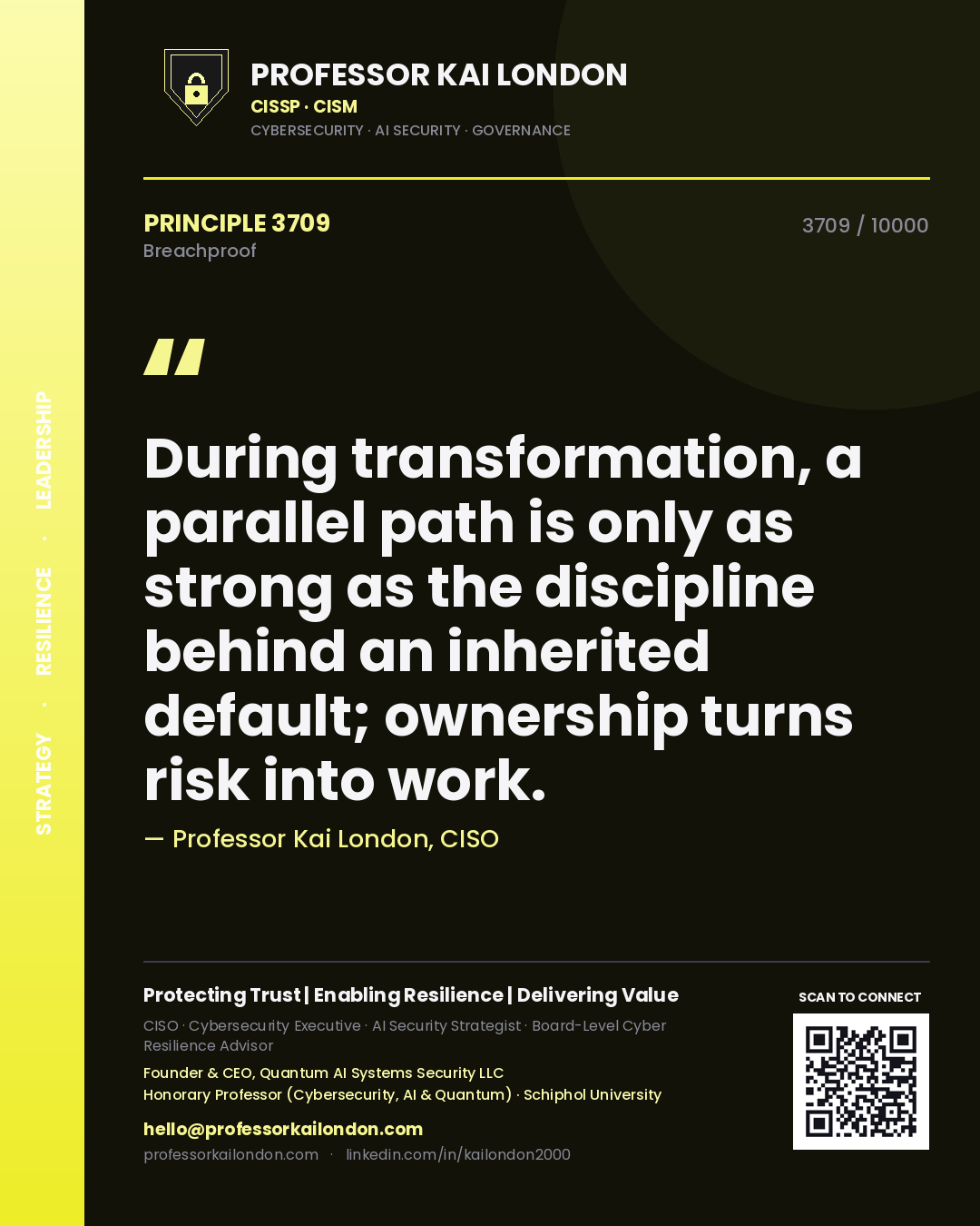 Quote card by Professor Kai London reading 'During transformation, a parallel path is only as strong as the discipline behind an inherited default; ownership turns risk into work.'. From the book Breachproof.
