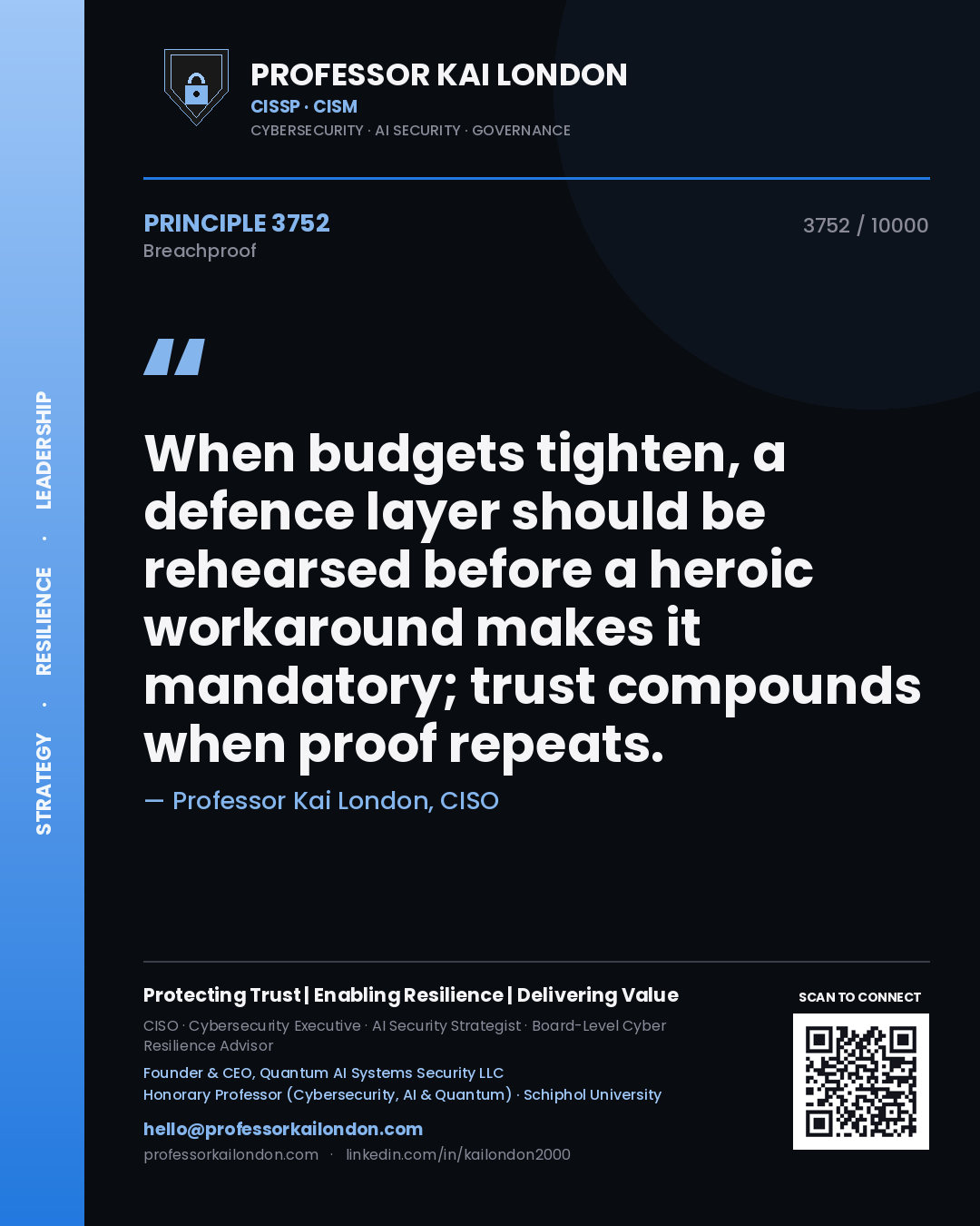 Professor Kai London principle 3752: When budgets tighten, a defence layer should be rehearsed before a heroic workaround makes it mandatory; trust compounds when proof repeats.