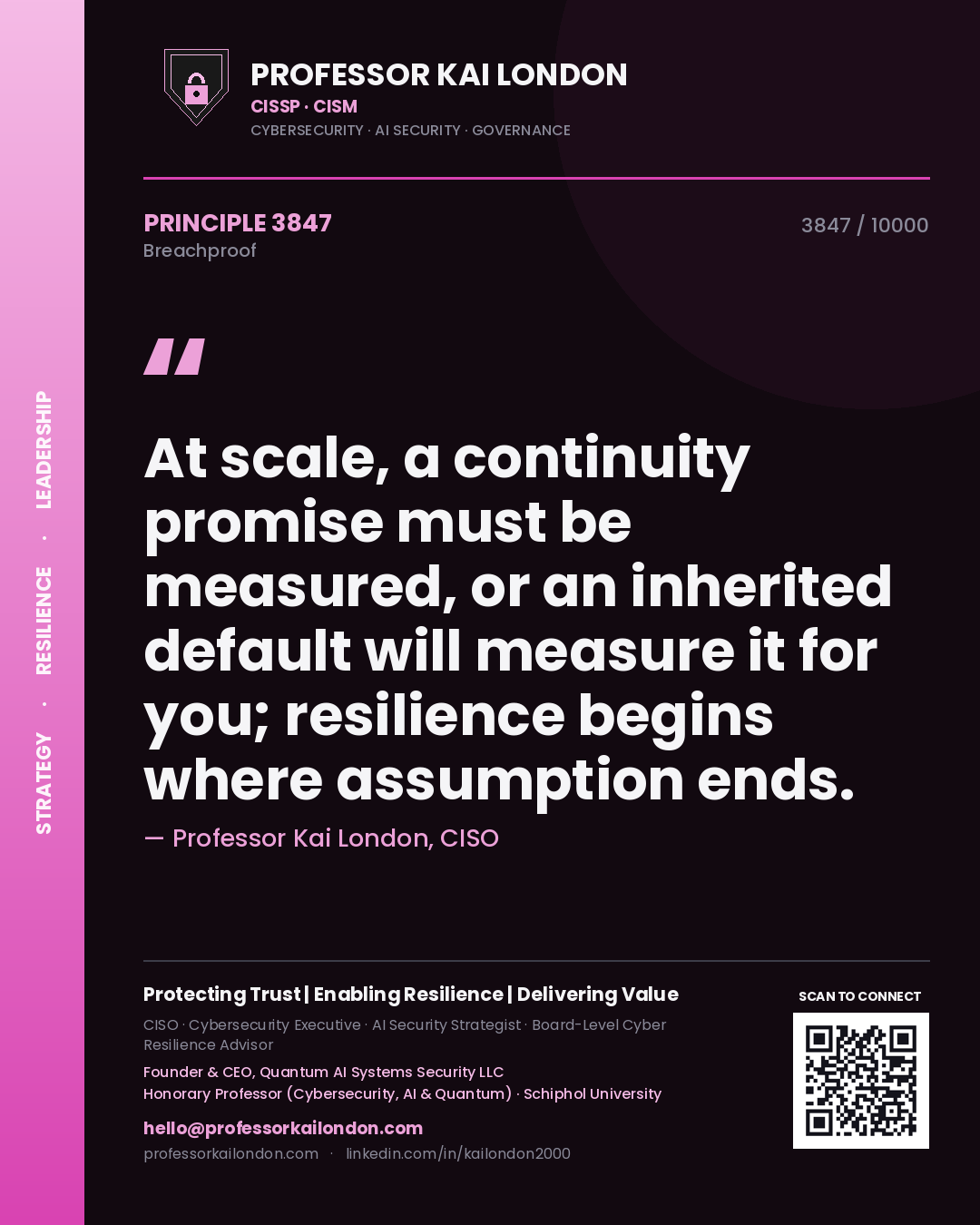 Professor Kai London principle 3847: At scale, a continuity promise must be measured, or an inherited default will measure it for you; resilience begins where assumption ends.