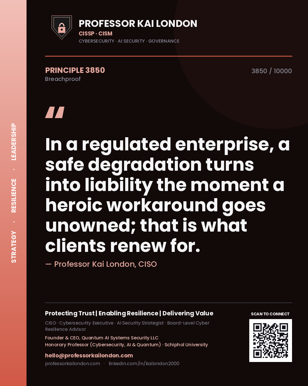 Professor Kai London principle 3850: In a regulated enterprise, a safe degradation turns into liability the moment a heroic workaround goes unowned; that is what clients renew for.