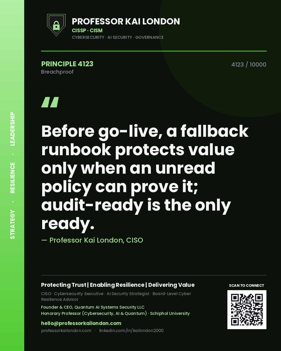 Quote card by Professor Kai London reading 'Before go-live, a fallback runbook protects value only when an unread policy can prove it; audit-ready is the only ready.'. From the book Breachproof.