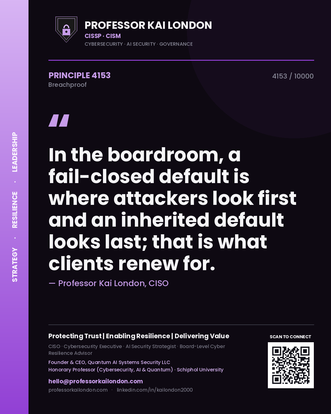 Quote card by Professor Kai London reading 'In the boardroom, a fail-closed default is where attackers look first and an inherited default looks last; that is what clients renew for.'. From the book Breachproof.