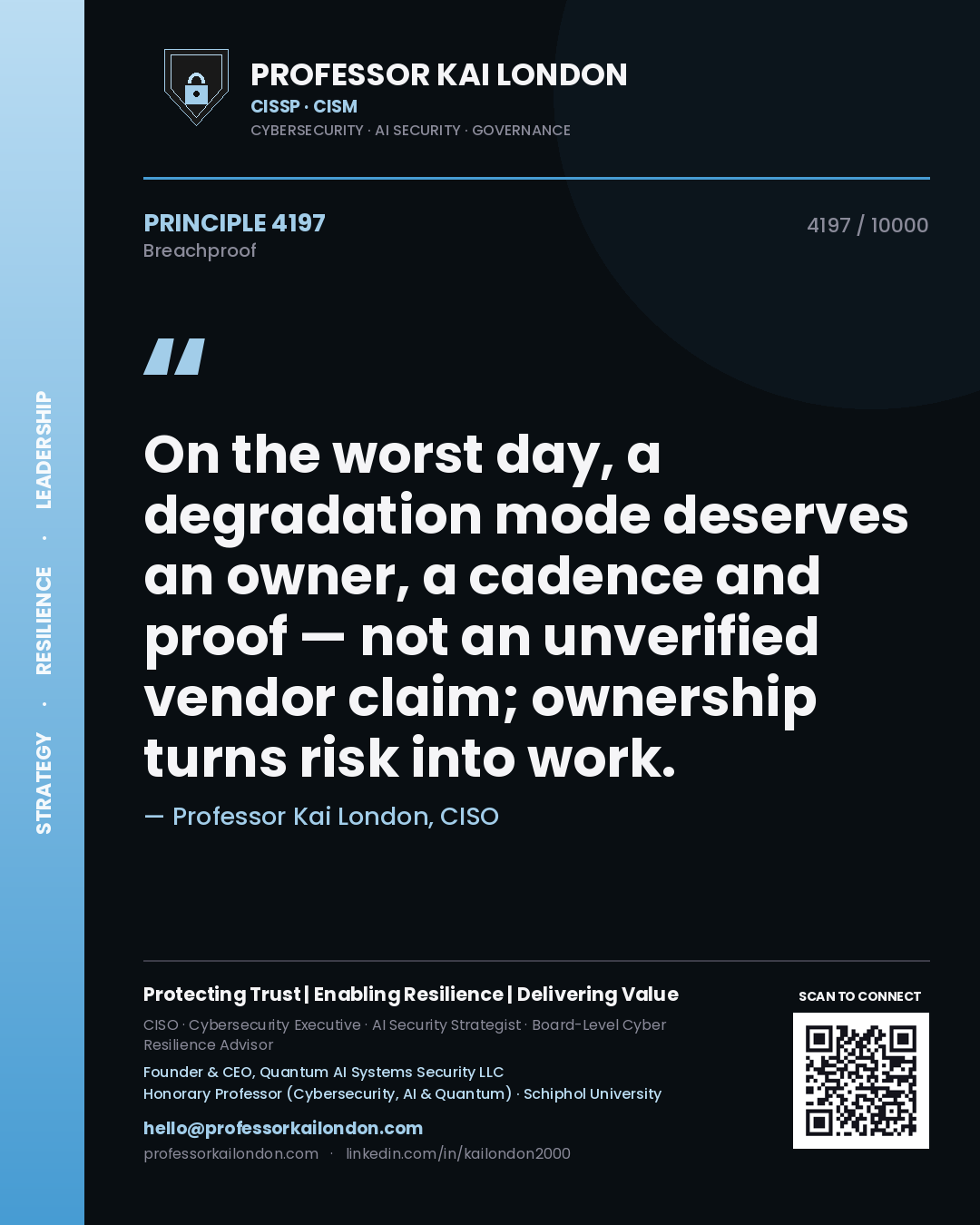 Quote card by Professor Kai London reading 'On the worst day, a degradation mode deserves an owner, a cadence and proof — not an unverified vendor claim; ownership turns risk into work.'. From the book Breachproof.