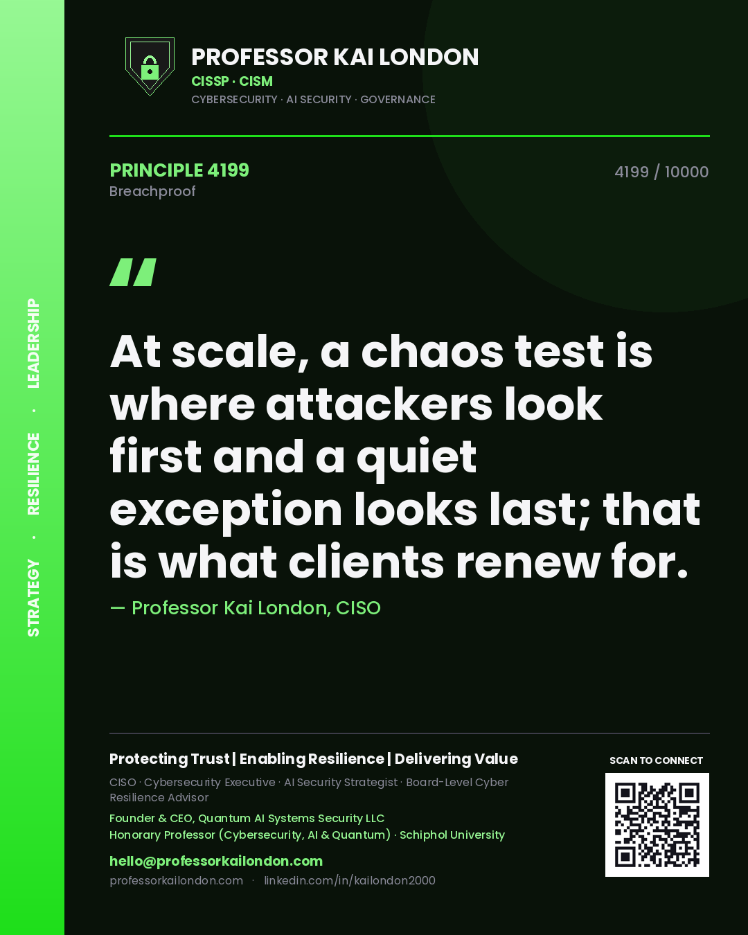 Quote card by Professor Kai London reading 'At scale, a chaos test is where attackers look first and a quiet exception looks last; that is what clients renew for.'. From the book Breachproof.