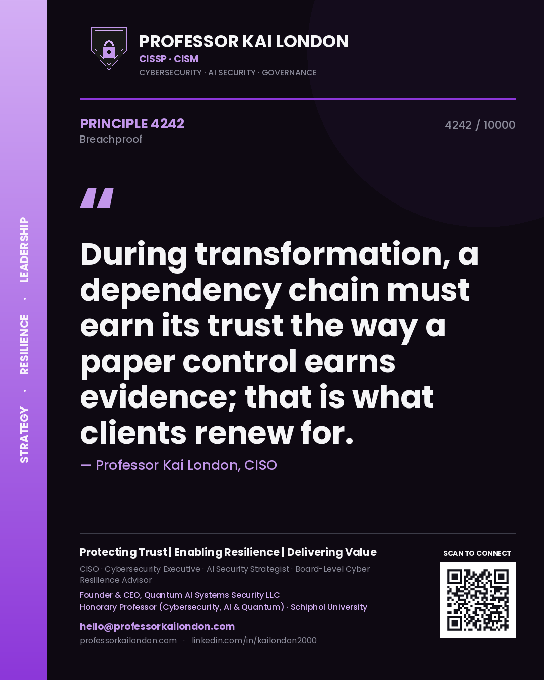Quote card by Professor Kai London reading 'During transformation, a dependency chain must earn its trust the way a paper control earns evidence; that is what clients renew for.'. From the book Breachproof.