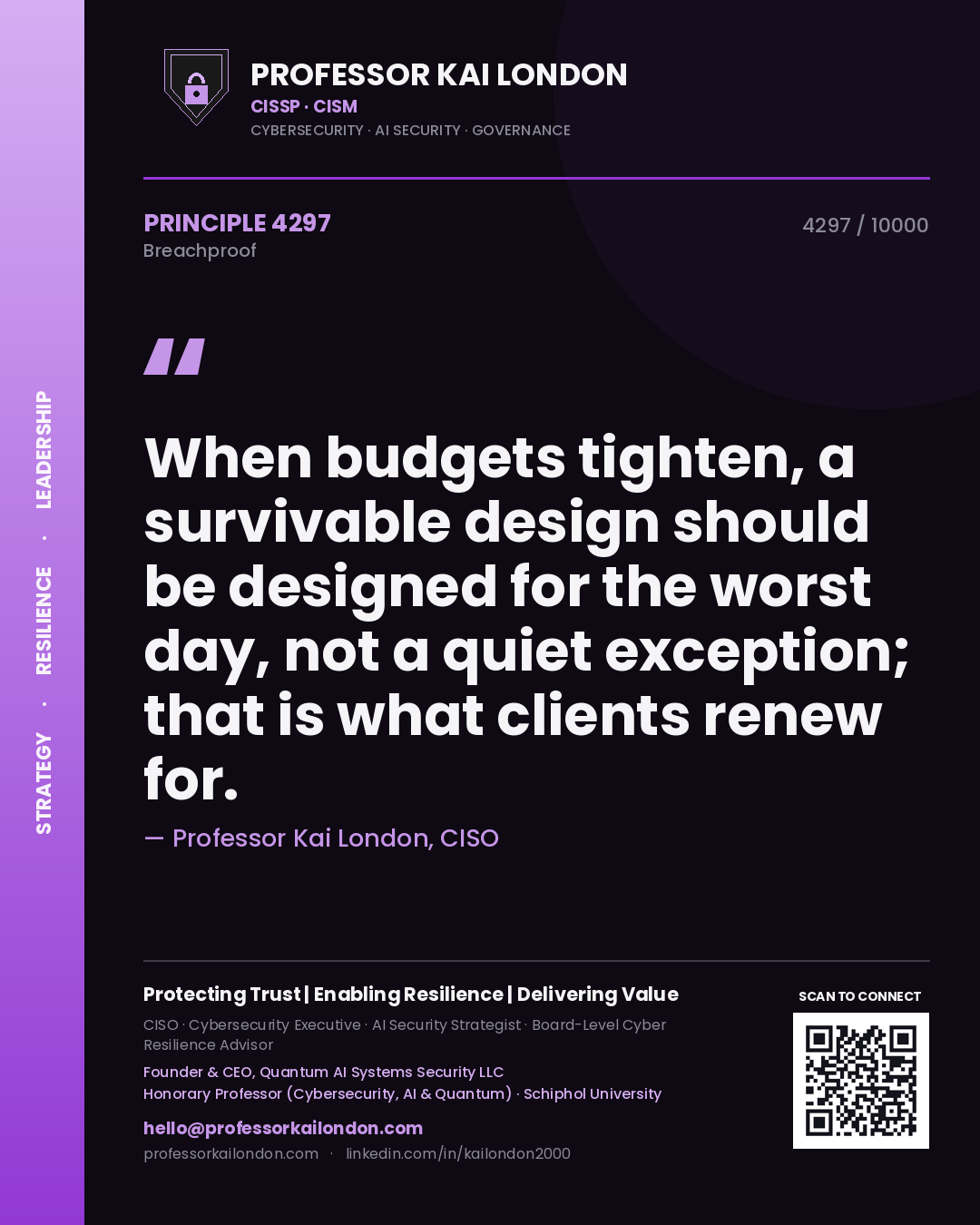 Quote card by Professor Kai London reading 'When budgets tighten, a survivable design should be designed for the worst day, not a quiet exception; that is what clients renew for.'. From the book Breachproof.