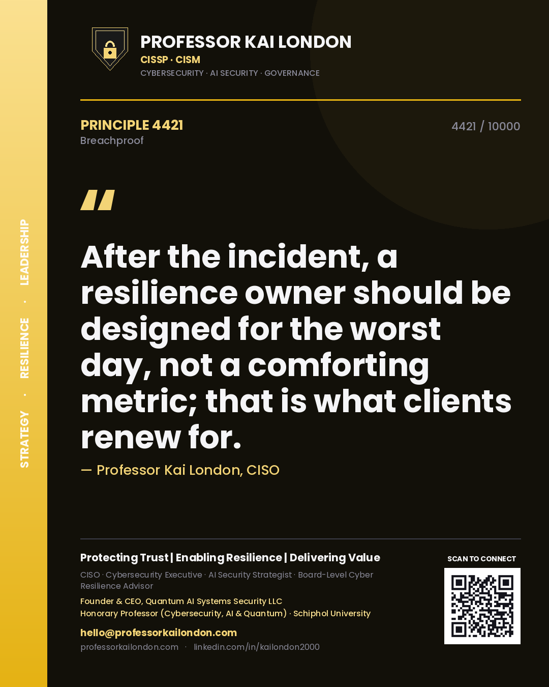 Quote card by Professor Kai London reading 'After the incident, a resilience owner should be designed for the worst day, not a comforting metric; that is what clients renew for.'. From the book Breachproof.