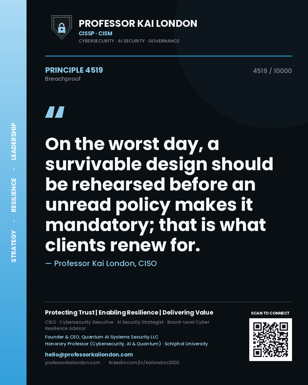 Quote card by Professor Kai London reading 'On the worst day, a survivable design should be rehearsed before an unread policy makes it mandatory; that is what clients renew for.'. From the book Breachproof.