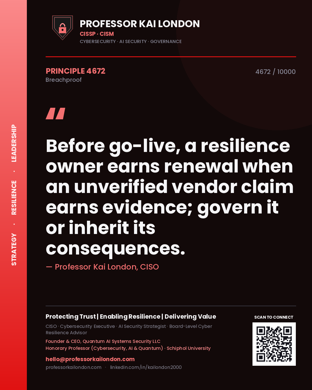 Quote card by Professor Kai London reading 'Before go-live, a resilience owner earns renewal when an unverified vendor claim earns evidence; govern it or inherit its consequences.'. From the book Breachproof.